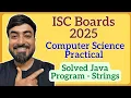 ISC Class 12 Computer Science Practical 2025 Java Program Strings Solved Example