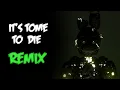 Download Lagu It's Time To Die Remix (DAGames) FNAF 3