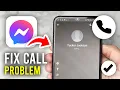 How To Fix Call Problem On Facebook Messenger - Full Guide
