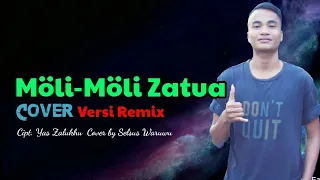 Download Hadir Kembali! Cover Möli-möli Zatua Lagu Nias Cipt. Yas zalukhu||Remix dj Nias MP3