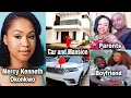 Mercy Kenneth Okonkwo Biography father boyfriend lifestyle net worth etc