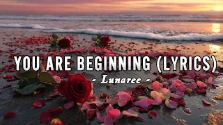 You Are Beginning  - Lunaree - Lyrics (Official HD Video)