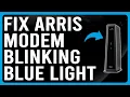 Arris Modem Blinking Blue Light What Does The Blinking Blue Light Mean - Is It A Problem