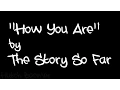 Lagu The Story So Far - How You Are Lyrics