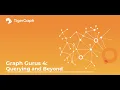 TigerGraph 101 Part 4 - Querying and Beyond