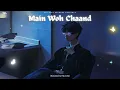 Download Lagu Main Woh Chaand - Slowed \u0026 Reverb