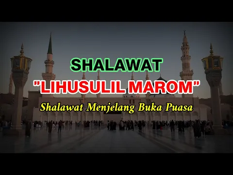 Download MP3 🔴 Shalawat Sebelum Berbuka Puasa Di Bulan Ramadhan | Shalawat Lihusulil Marom