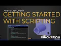 Getting Started with Scripting in Ansys Discovery Ansys Innovation Course