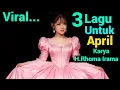 Lagu 3 LAGU INI HANYA UNTUK APRIL DA7 - KARYA H.RHOMA IRAMA [MUSIK BY ROMI MUSIK1]