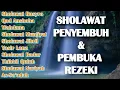 Download Lagu SHOLAWAT PENYEMBUH \u0026 PEMBUKA REZEKI | Sholawat Busyro, Qod Anshoha, Wahdana