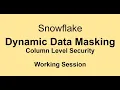 Snowflake - Dynamic Data Masking