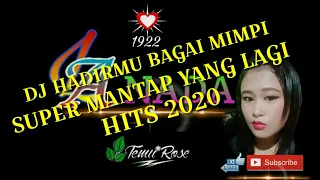 Download DJ HADIRMU BAGAI MIMPI-SUPER MANTAP YANG LAGI HITS 2020 MP3