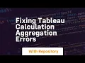 fixing tableau calculation aggregation errors