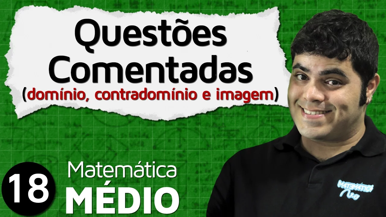 Domínio, Contradomínio, Imagem de uma Função - Questões Comentadas | MEM #18