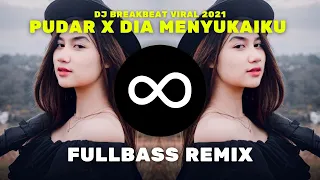 Download BREAKBEAT PUDAR x DIA MENYUKAIKU DJ REMIX FULLBASS 2021 MP3