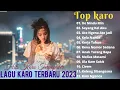 Download Lagu Lagu Karo Terbaru 2023 Terpopuler  Saat Ini II Paling Enak Di Dengar II Ue Nindu Min