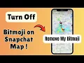 How to Turn Off Bitmoji on Snapchat Map Snap Map - 2026