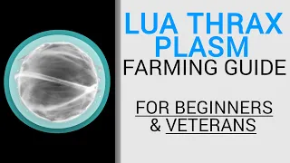 Lua Thrax Plasm - Farming Guide for Newcomers Veterans