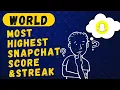 Highest Snapchat Score Snapchat Streak in the World