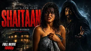 SHAITAAN | Hindi Dubbed Full Movie | 1080p