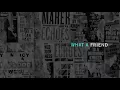 Matt Maher - What a Friend (Official Audio)