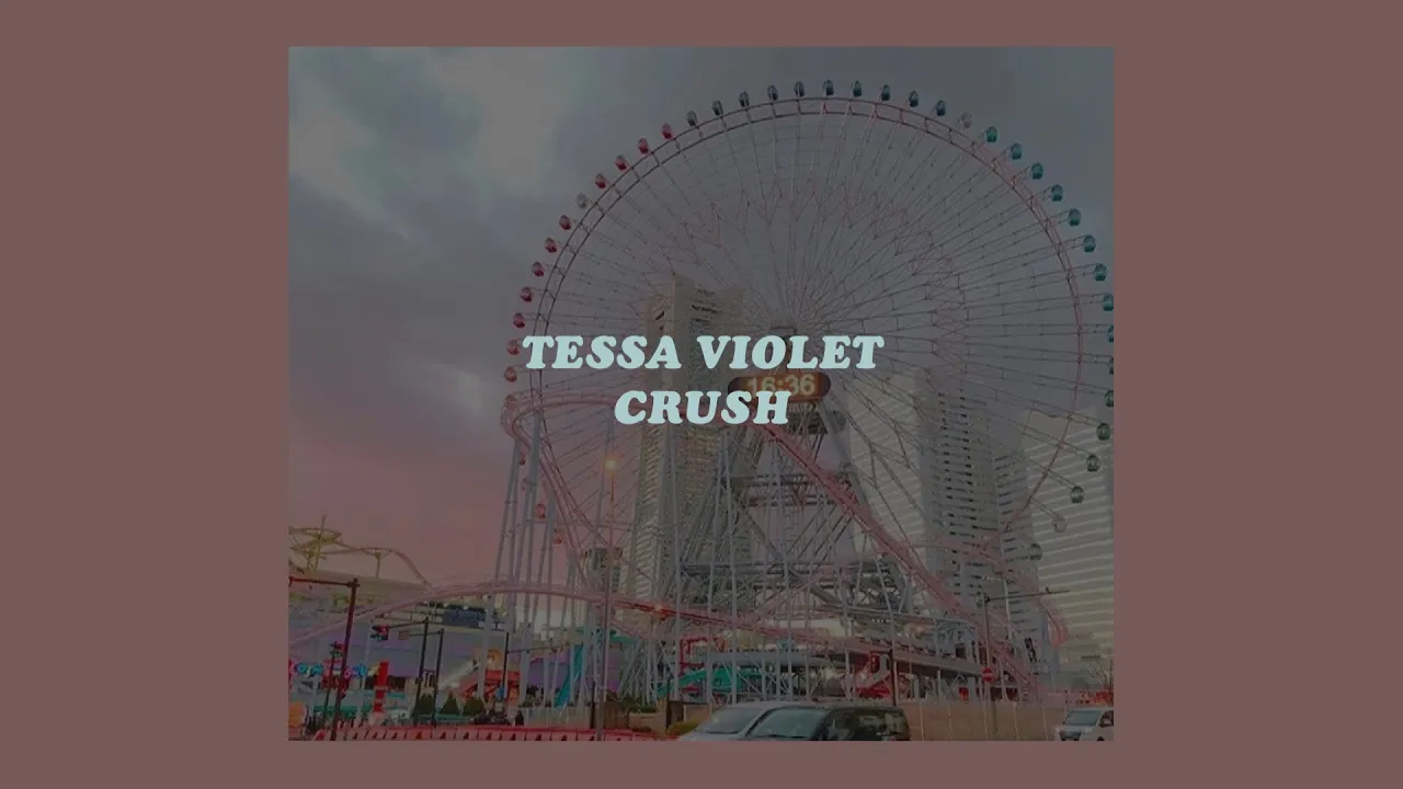 「Crush - Tessa Violet (lyrics)🍭」