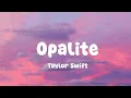 Taylor Swift - Opalite (Lyrics)