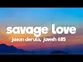 Jason Derulo - SAVAGE LOVE (Lyrics) Prod. Jawsh 685