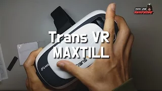 Trans VR MAXTILL VR Unboxing