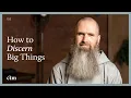 How to Discern Big Things (\u0026 Not Get Stuck) | LITTLE BY LITTLE | Fr Columba Jordan CFR