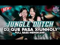 Lagu JUNGLE DUTCH Dj Que Pasa x Unholy FULL BASS MENGKANE