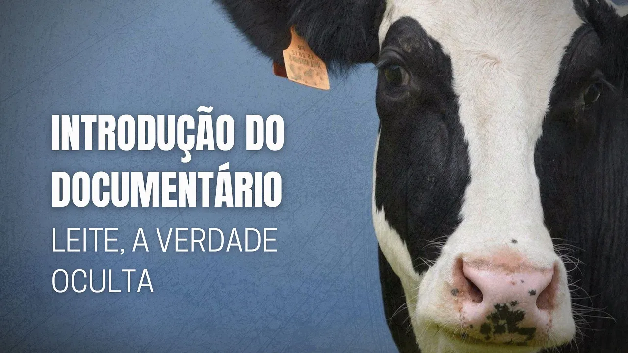 Introdução do Documentário 'Leite - A Verdade Oculta'