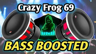 crazy frog 69 bass boosted