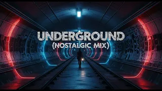 underground nostalgic mix 