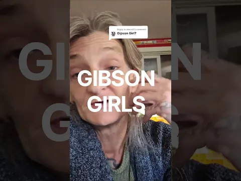The Gibson Girls.