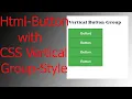 How to Create a Vertical Group Button Only Html and CSS 2021
