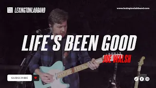 Download Lifes Been Good (Joe Walsh) | Lexington Lab Band MP3