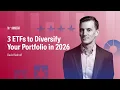 3 ETFs to Diversify Your Portfolio in 2026