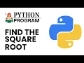 Python Programs Find Square Root Using Exponent Operator Step-by-Step Guide