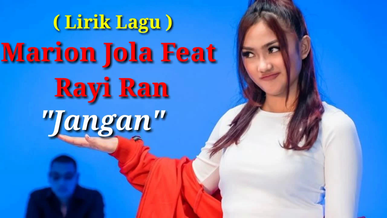 Marion Jola Feat Rayi Putra Jangan ( Lirik Lagu )