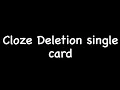 Anki Cloze Deletion Single Card