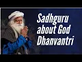 Lagu Sadhguru about god Dhanvantri - #Ayurveda #Sadhguru