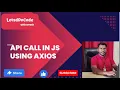 API Call Using Axios in JavaScript GET POST Request with Axios Beginner Friendly