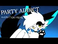 Download Lagu PARTY ADDICT |/ ANIMATION MEME 