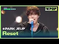 Download Lagu PARK JEUP, Reset (박제업, Reset) [THE SHOW 241203]