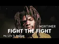 Mortimer - Fight the Fight