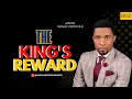 Download Lagu THE KING'S REWARD | APOSTLE MICHAEL OROKPO PH.D.