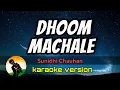 Dhoom Machale - Sunidhi Chauhan (karaoke version)