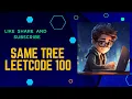 Same Tree LeetCode 100 Full solution with visuals and animations Study Algorithms