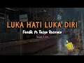 Download Lagu Luka Hati Luka Diri - Fendik ft Tasya Rosmala | Slowed \u0026 Lirik